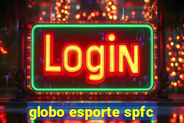 globo esporte spfc